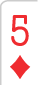 5 of Diamonds 5 of Diamonds
